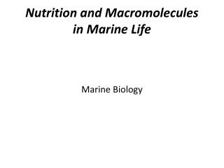 Nutrition and Macromolecules in Marine Life
