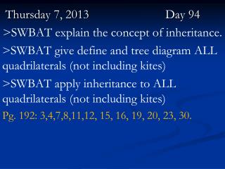 Thursday 7, 2013 Day 94 &gt;SWBAT explain the concept of inheritance.