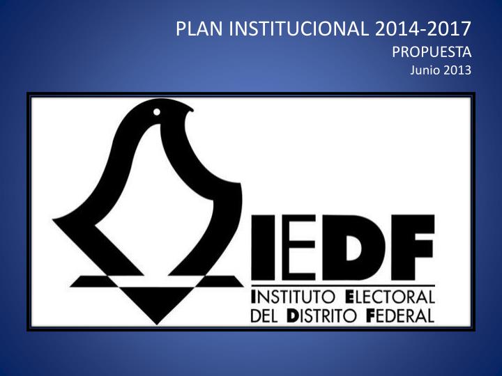 plan institucional 2014 2017 propuesta junio 2013