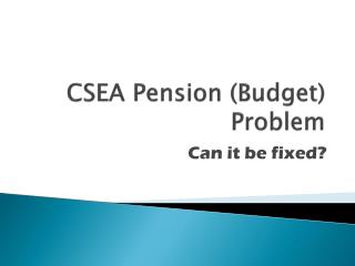 CSEA Pension (Budget) Problem