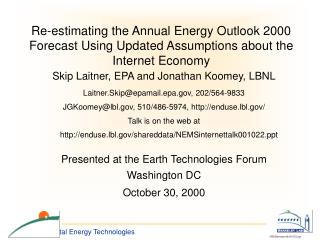 Skip Laitner, EPA and Jonathan Koomey, LBNL Laitner.Skip@epamail.epa, 202/564-9833