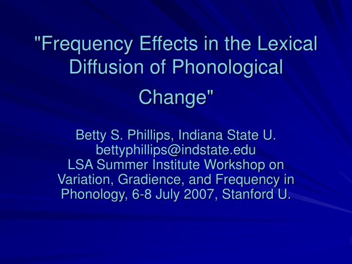 frequency effects in the lexical diffusion of phonological change