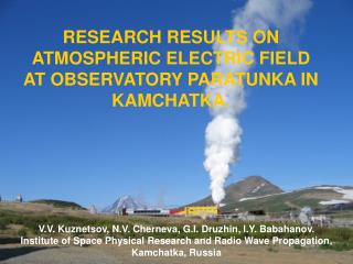 RESEARCH RESULTS ON ATMOSPHERIC ELECTRIC FIELD AT OBSERVATORY PARATUNKA IN KAMCHATKA.
