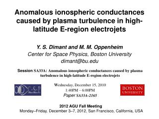 Y. S. Dimant and M. M. Oppenheim Center for Space Physics, Boston University dimant@bu