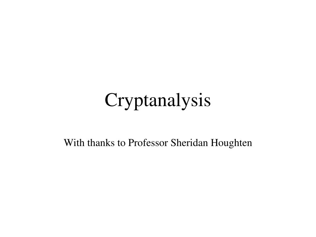PPT - Cryptanalysis PowerPoint Presentation, free download - ID:3352189