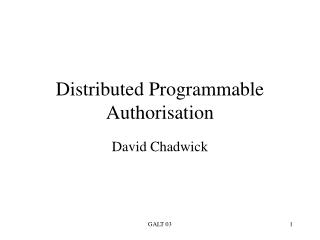 Distributed Programmable Authorisation