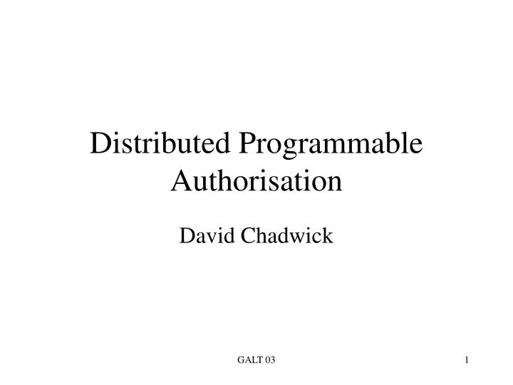 distributed programmable authorisation
