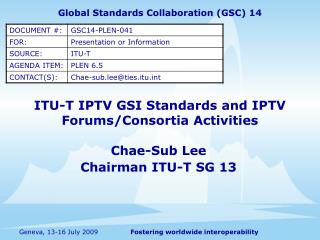 ITU-T IPTV GSI Standards and IPTV Forums/Consortia Activities