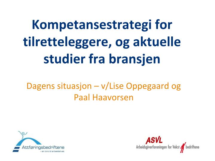 kompetansestrategi for tilretteleggere og aktuelle studier fra bransjen