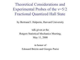 Theoretical Considerations and Experimental Probes of the ?=5/2 Fractional Quantized Hall State