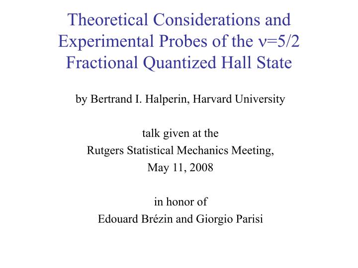 theoretical considerations and experimental probes of the 5 2 fractional quantized hall state