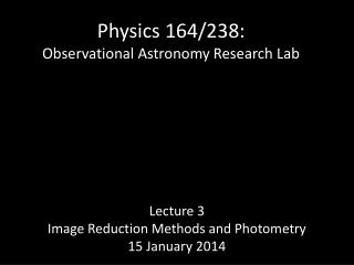 Physics 164/238: Observational Astronomy Research Lab