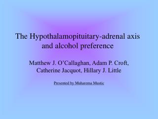 The Hypothalamopituitary-adrenal axis and alcohol preference