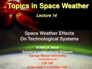 Topics in Space Weather Lecture 14