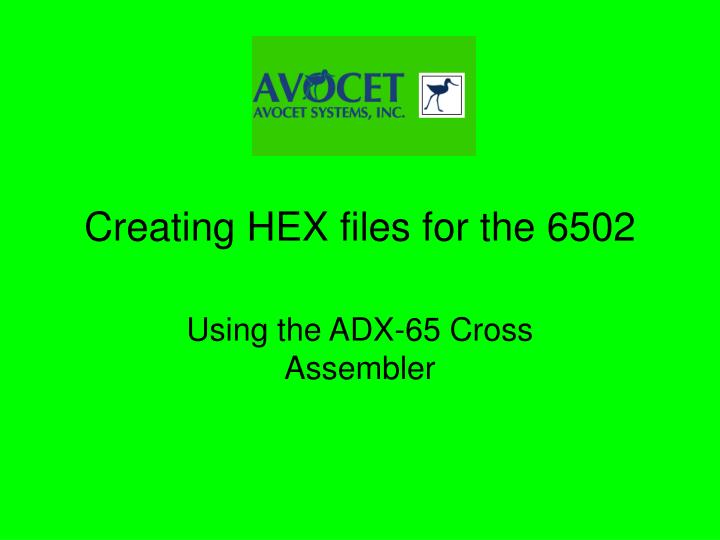 creating hex files for the 6502