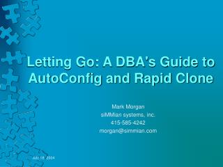 Letting Go: A DBA's Guide to AutoConfig and Rapid Clone