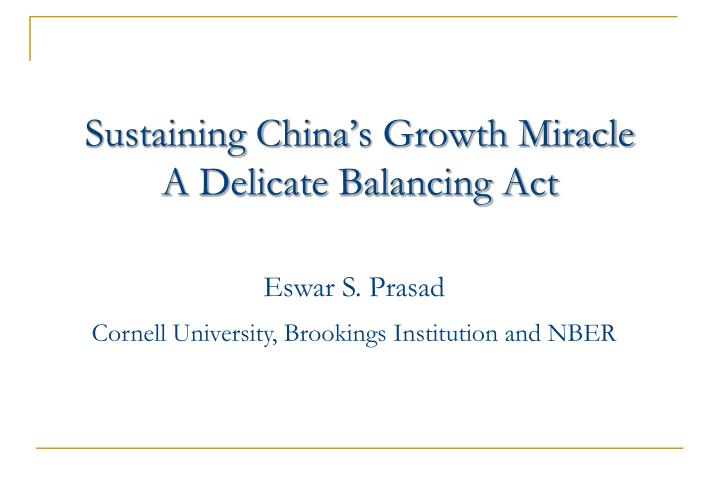 sustaining china s growth miracle a delicate balancing act