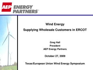 Greg Hall President AEP Energy Partners October 27, 2009