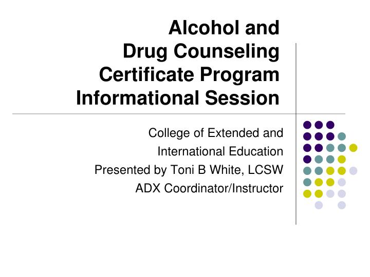 alcohol and drug counseling certificate program informational session