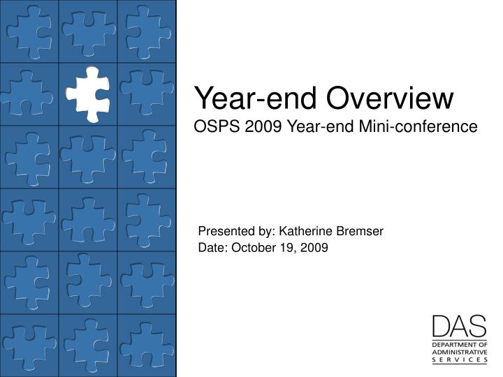 year end overview osps 2009 year end mini conference