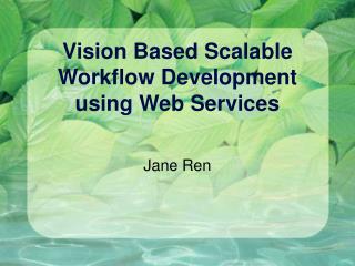 Vision Based Scalable Workflow Development using Web Services