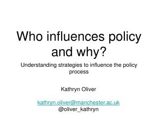 Who influences policy and why?