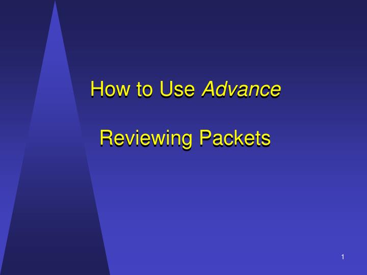 how to use advance reviewing packets