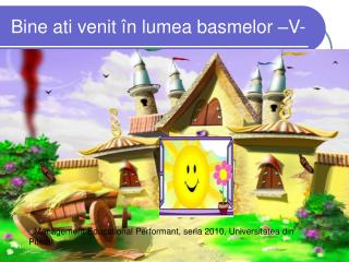 bine a t i venit n lumea basmelor v