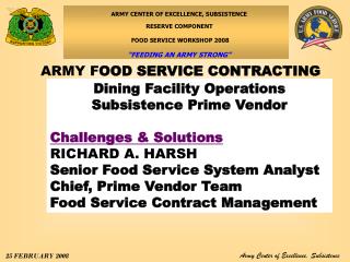Dining Facility Operations Subsistence Prime Vendor Challenges &amp; Solutions RICHARD A. HARSH