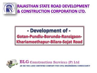 - Development of - Gotan-Pundlu-Borunda-Ransigaon - Khariameethapur-Bilara-Sojat Road