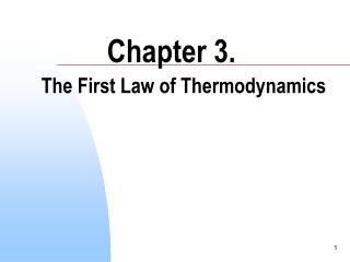 Chapter 3. The First Law of Thermodynamics