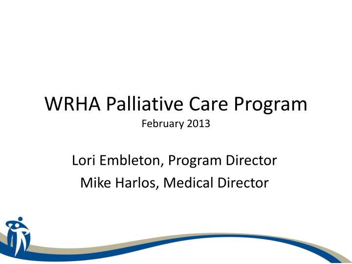 wrha palliative care program february 2013