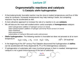 Lecture 37 Organometallic reactions and catalysis 1) Catalytic olefin hydrogenation