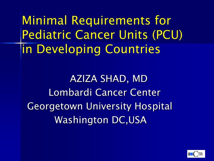 minimal requirements for pediatric cancer units pcu in developing countries