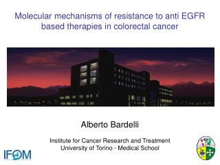 Alberto Bardelli Institute for Cancer Research and Treatment