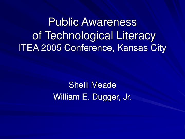 public awareness of technological literacy itea 2005 conference kansas city