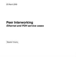 Peer Interworking Ethernet and PDH service cases