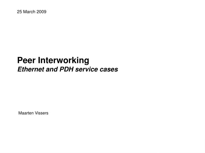 peer interworking ethernet and pdh service cases