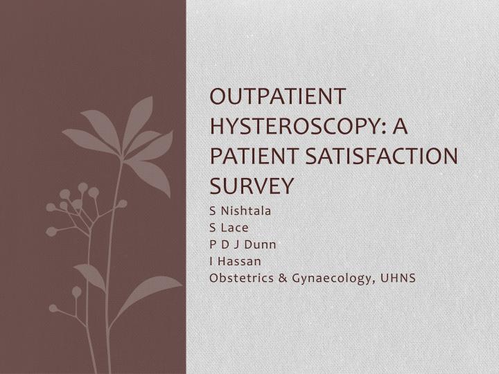 outpatient hysteroscopy a patient satisfaction survey