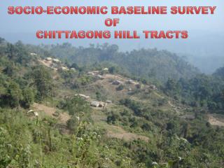 SOCIO-ECONOMIC BASELINE SURVEY OF CHITTAGONG HILL TRACTS