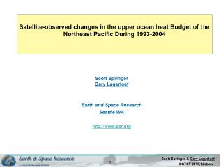 Scott Springer Gary Lagerloef Earth and Space Research Seattle WA esr