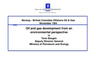Norway - British Colombia Offshore Oil &amp; Gas November 18th