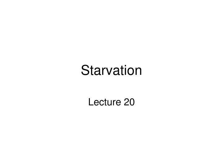 starvation