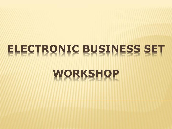 electronic business set workshop