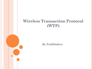 Wireless Transaction Protocol (WTP)