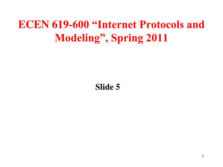 ecen 619 600 internet protocols and modeling spring 2011