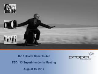 K-12 Health Benefits Act ESD 113 Superintendents Meeting August 15, 2012