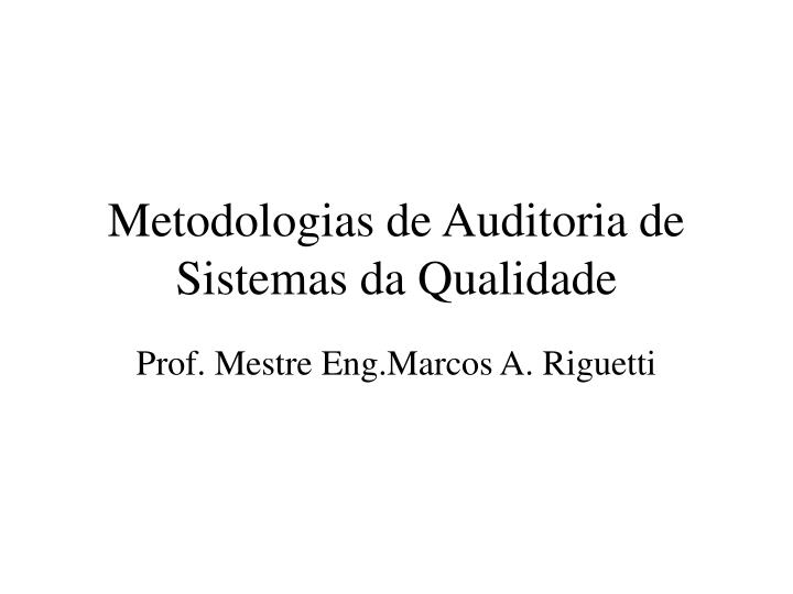 metodologias de auditoria de sistemas da qualidade