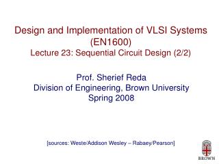 Design and Implementation of VLSI Systems (EN1600) Lecture 23: Sequential Circuit Design (2/2)
