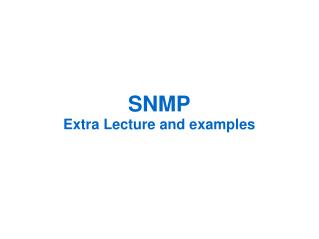 SNMP Extra Lecture and examples